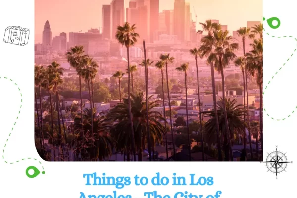 Things to do in Los Angeles - The City of fairies, path of light and flowers.